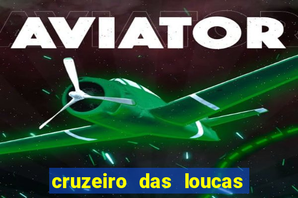 cruzeiro das loucas assistir gratis